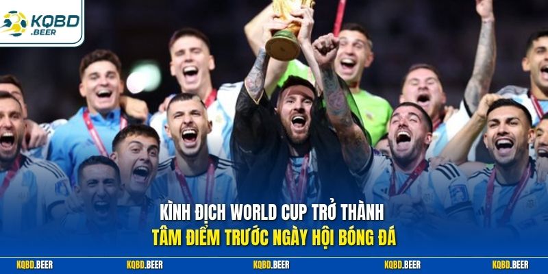 Kình địch World Cup trở thành tâm điểm trước ngày hội bóng đá