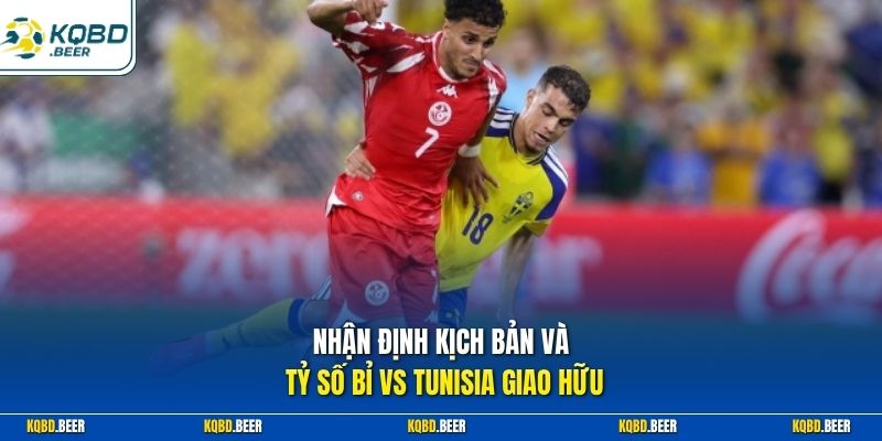 Nhận định kịch bản và tỷ số Bỉ vs Tunisia giao hữu