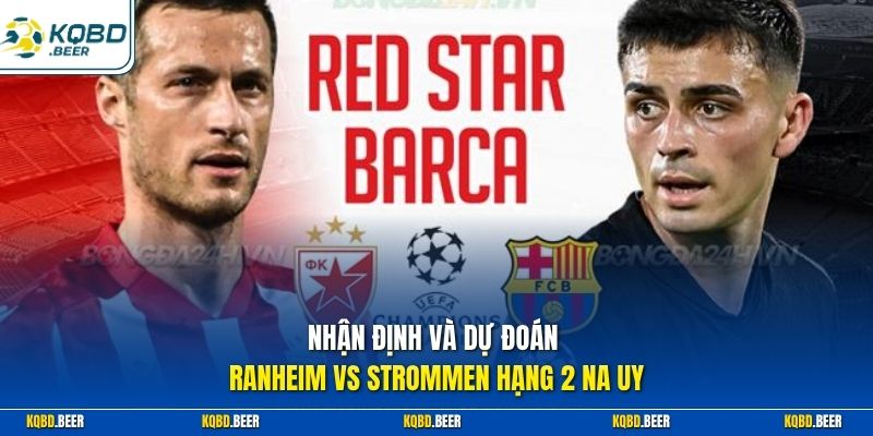 Nhận định và dự đoán Ranheim vs Strommen Hạng 2 Na Uy