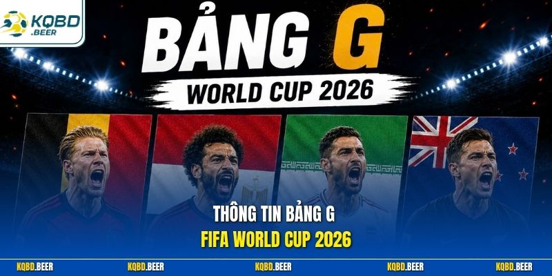 Thông tin bảng G FIFA World Cup 2026