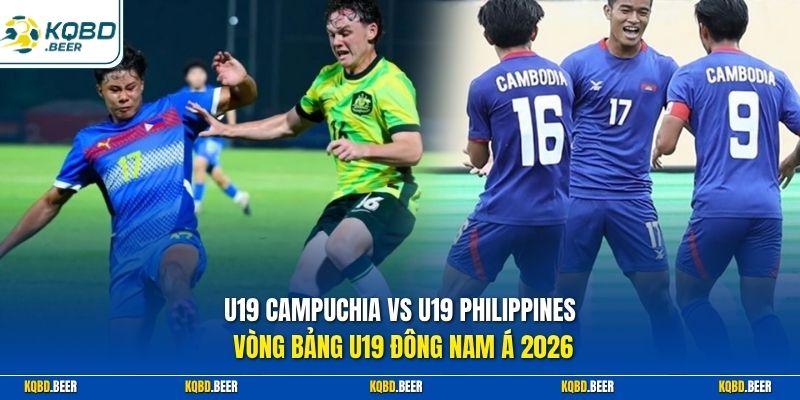 U19 Campuchia vs U19 Philippines vòng bảng U19 Đông Nam Á 2026